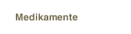 Medikamente