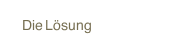 Die Lösung
