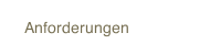 Anforderungen