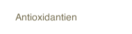 Antioxidantien