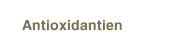 Antioxidantien