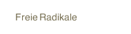 Freie Radikale