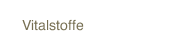 Vitalstoffe